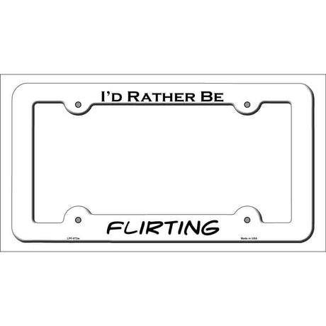 Flirting Novelty Metal License Plate Frame LPF-073 White