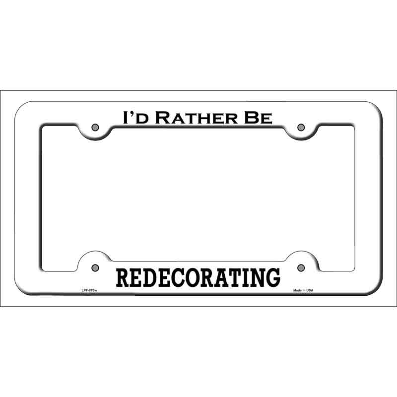 Redecorating Novelty Metal License Plate Frame LPF-075 White