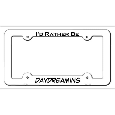 Daydreaming Novelty Metal License Plate Frame LPF-083 White