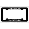 Volunteering Novelty Metal License Plate Frame LPF-100 Black