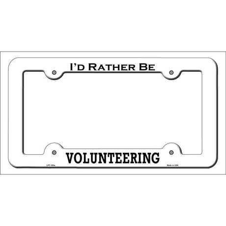 Volunteering Novelty Metal License Plate Frame LPF-100 White