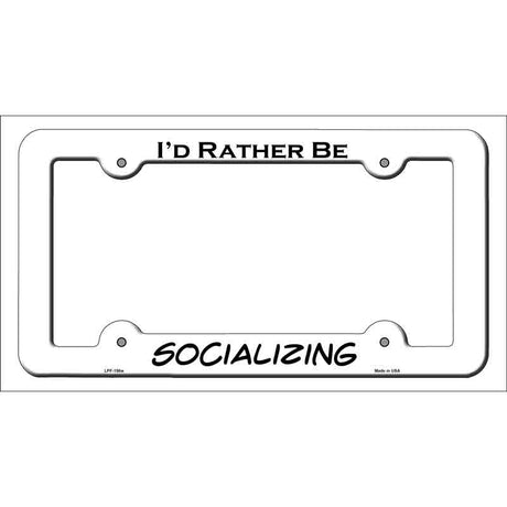 Socializing Novelty Metal License Plate Frame LPF-156 White