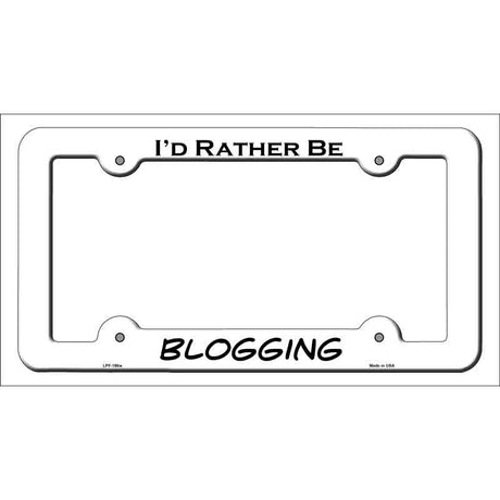 Blogging Novelty Metal License Plate Frame LPF-186 White