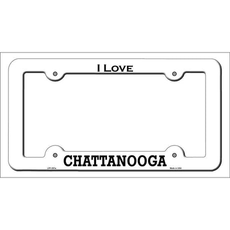 I Love Chattanooga Novelty Metal License Plate Frame White