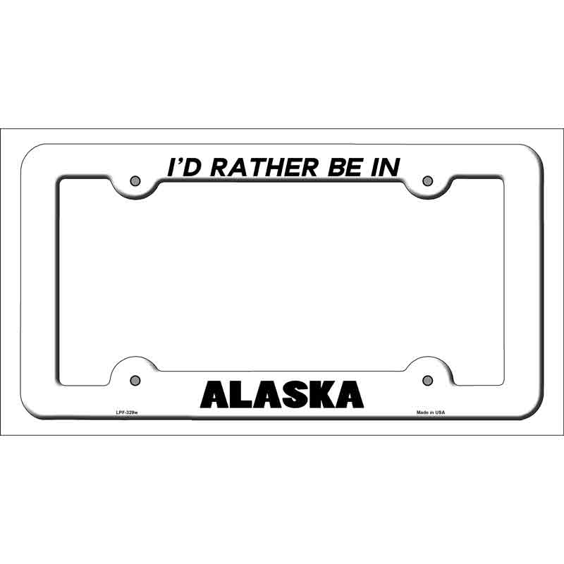 Be In Alaska Novelty Metal License Plate Frame LPF-329 White