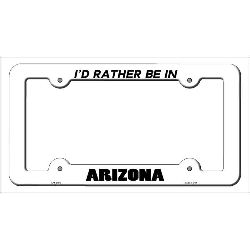 Be In Arizona Novelty Metal License Plate Frame LPF-330 White