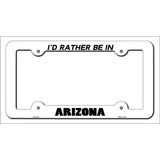 Be In Arizona Novelty Metal License Plate Frame LPF-330 White