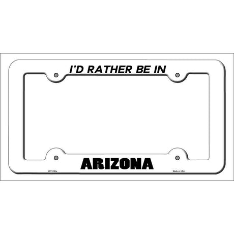 Be In Arizona Novelty Metal License Plate Frame LPF-330 White