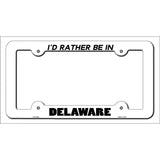 Be In Delaware Novelty Metal License Plate Frame LPF-335 White