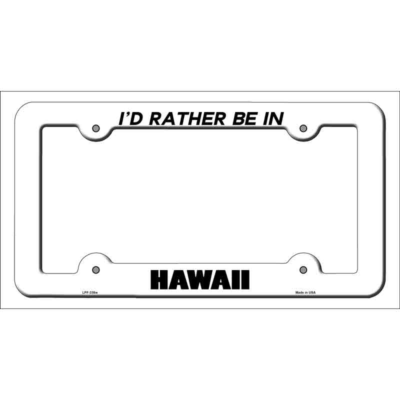 Be In Hawaii Novelty Metal License Plate Frame LPF-338 White