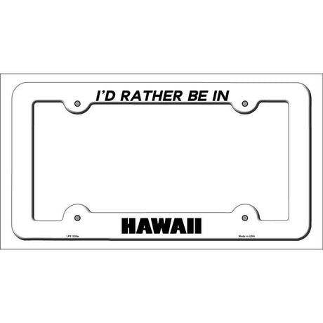 Be In Hawaii Novelty Metal License Plate Frame LPF-338 White