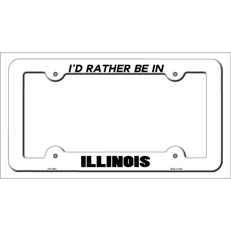 Be In Illinois Novelty Metal License Plate Frame LPF-340 White