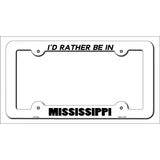 Be In Mississippi Novelty Metal License Plate Frame LPF-351 White