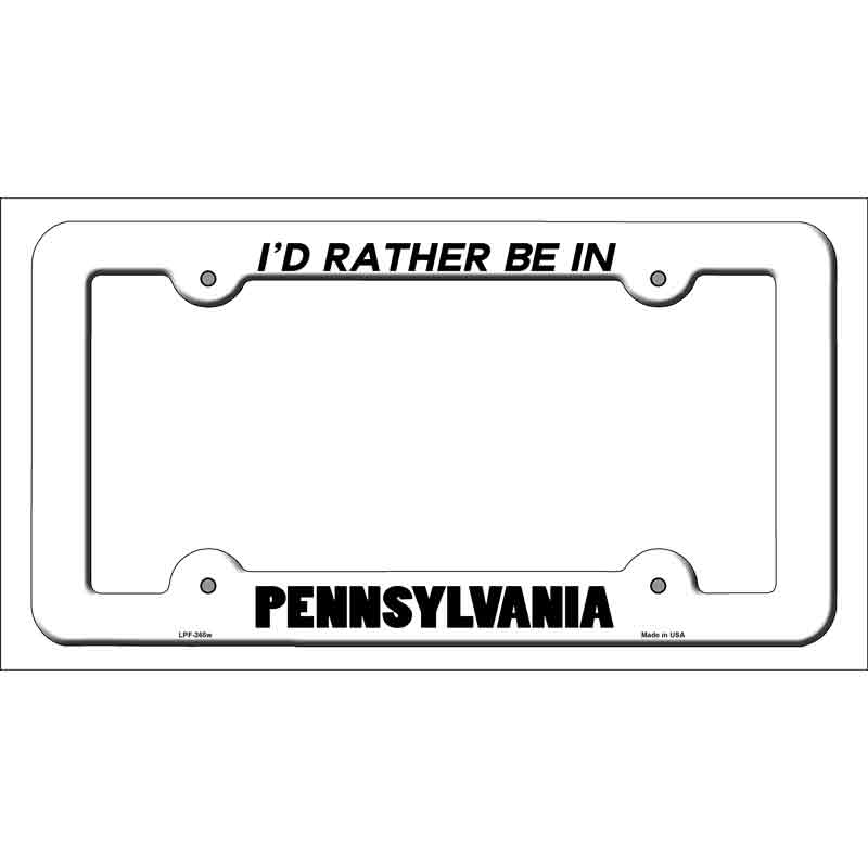 Be In Pennsylvania Novelty Metal License Plate Frame LPF-365 White