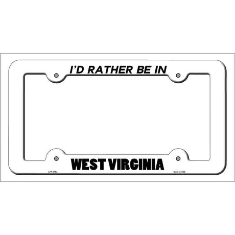 Be In West Virginia Novelty Metal License Plate Frame LPF-375 White