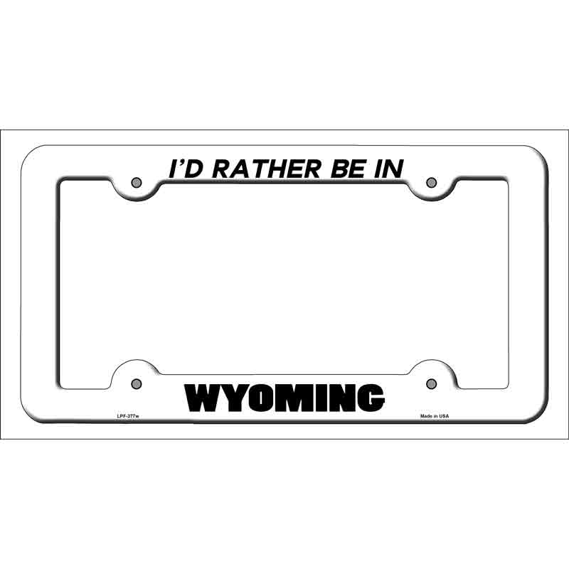 Be In Wyoming Novelty Metal License Plate Frame LPF-377 White