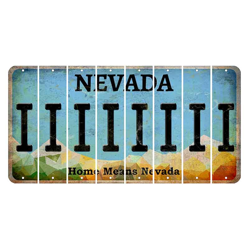 Nevada Home Means Nevada Cut License Plate Strips (Set of 8) I