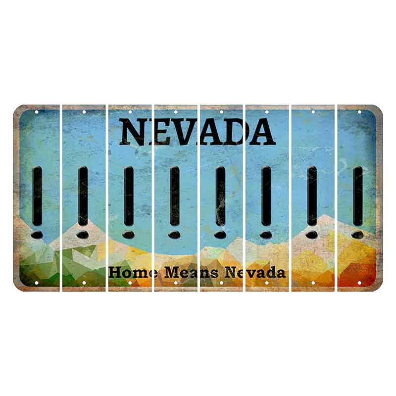 Nevada Home Means Nevada Cut License Plate Strips (Set of 8) Exclamation Point