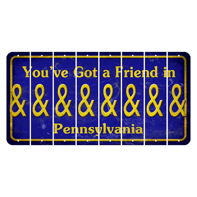 Pennsylvania Youve Got a Friend Cut License Plate Strips (Set of 8) And Sign