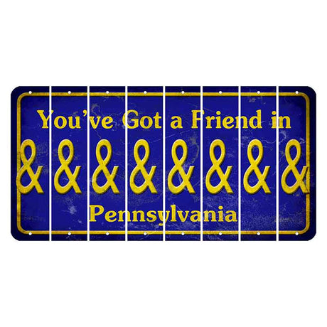 Pennsylvania Youve Got a Friend Cut License Plate Strips (Set of 8) And Sign