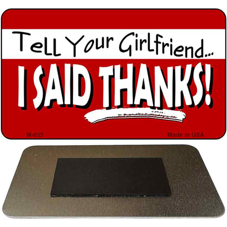 Tell Your Girlfriend Thanks Novelty Metal Magnet M-055