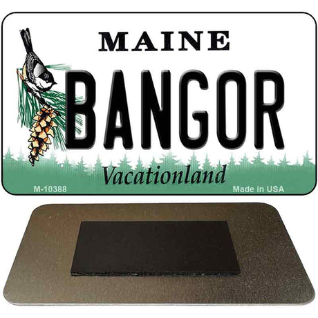 Bangor Maine State License Plate Tag Magnet M-10388