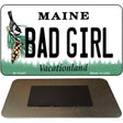 Bad Girl Maine State License Plate Tag Magnet M-10420