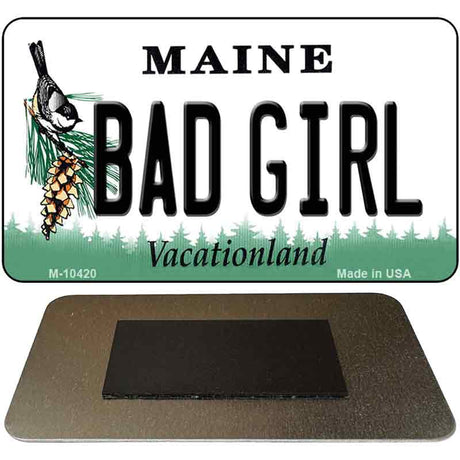 Bad Girl Maine State License Plate Tag Magnet M-10420