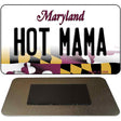 Hot Mama Maryland State License Plate Tag Magnet M-10487