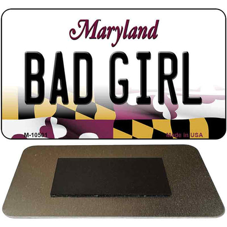 Bad Girl Maryland State License Plate Tag Magnet M-10501