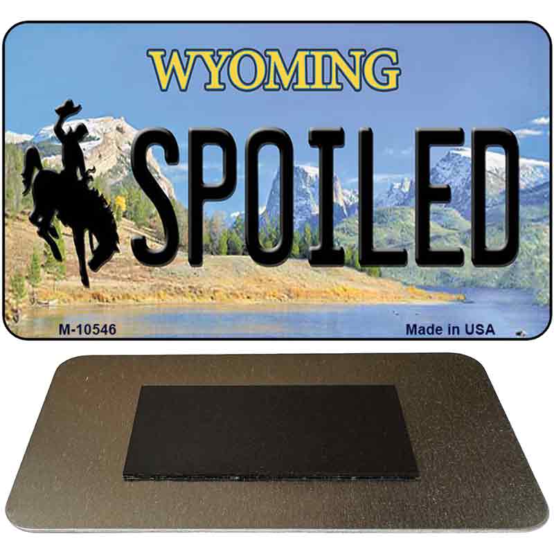 Spoiled Wyoming State License Plate Tag Magnet M-10546