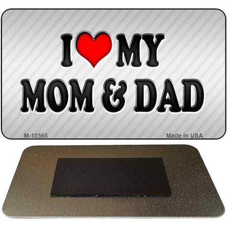 Love My Mom And Dad Novelty Metal Magnet M-10565