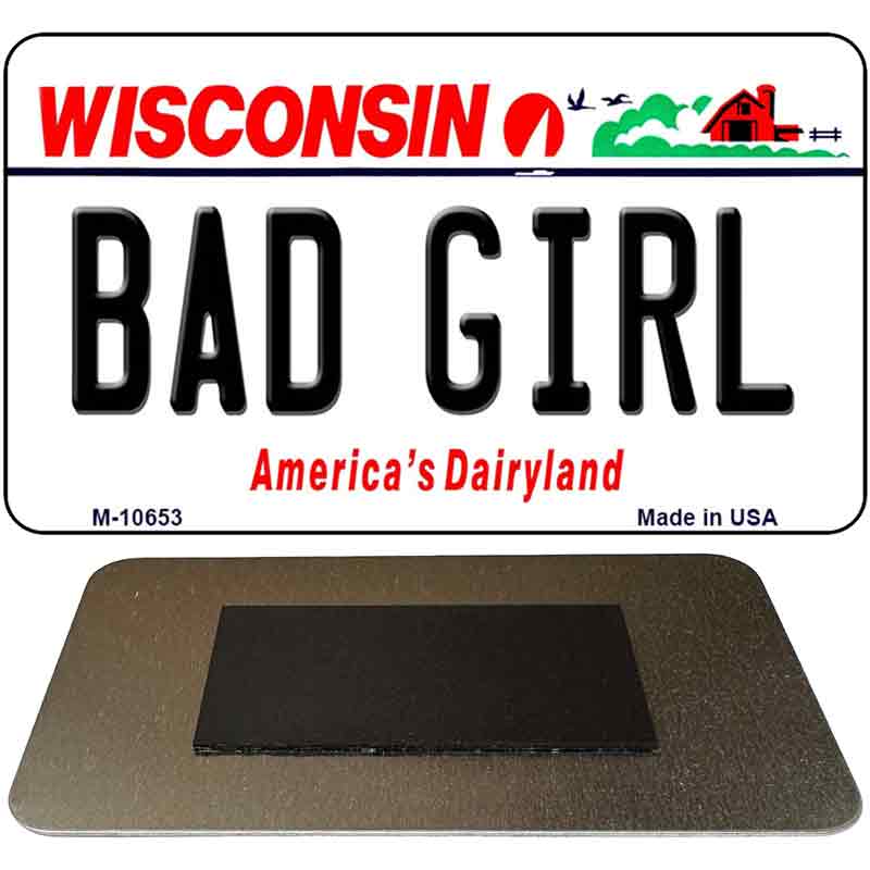 Bad Girl Wisconsin State License Plate Tag Novelty Magnet M-10653