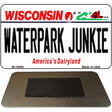 Waterpark Junkie Wisconsin State License Plate Tag Novelty Magnet M-10656