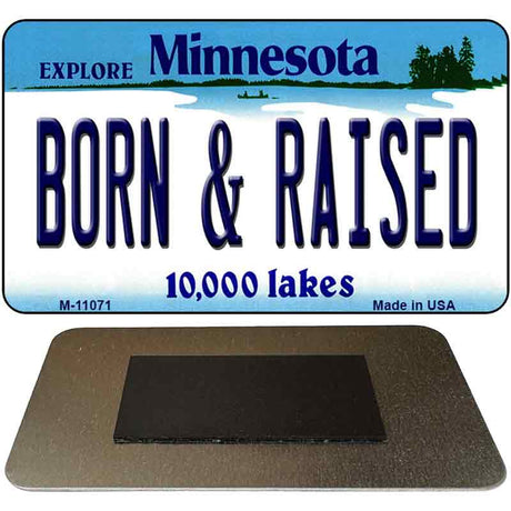 Born and Raised Minnesota State License Plate Tag Novelty Magnet M-11071