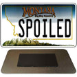 Spoiled Montana State License Plate Tag Novelty Magnet M-11108