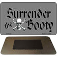 Surrender The Booty Novelty Metal Magnet M-1120