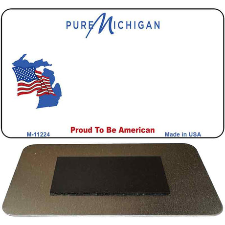 Pure Michigan Proud To Be American Novelty Magnet M-11224