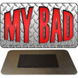 My Bad Novelty Metal Magnet M-1138