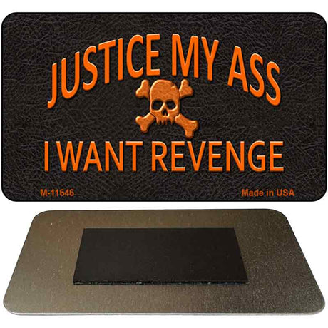 Justice My Ass Novelty Metal Magnet M-11646