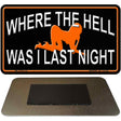 Where The Hell Novelty Metal Magnet M-11670