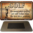 Golf Good and Bad Days Novelty Metal Magnet M-11682