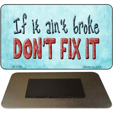 Dont Fix It Novelty Metal Magnet M-1169