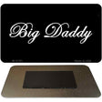 Big Daddy Novelty Metal Magnet M-11701