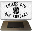 Chicks Dig Big Rubbers Novelty Metal Magnet M-11705