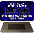 Truck Doesnt Leak Novelty Metal Magnet M-11758