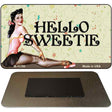 Hello Sweetie Vintage Pinup Novelty Metal Magnet M-11780