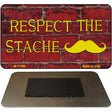 Respect the Stache Novelty Metal Magnet M-11790