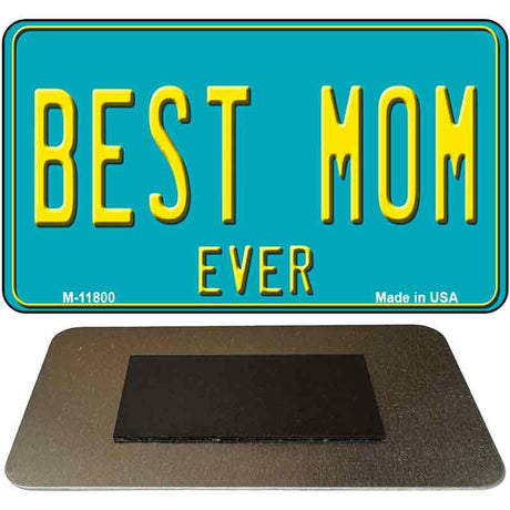 Best Mom Ever Novelty Metal Magnet M-11800