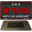 Im A Teacher Novelty Metal Magnet M-11809